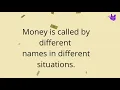 Learn other ways to say of do we call money in different situations