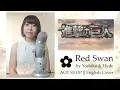 Download Lagu *English* 「Red Swan - Attack On Titan Season 3 OP」 cover by ✿ham 「●ω●」