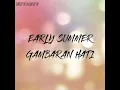 Download Lagu EARLY SUMMER - GAMBARAN HATI ( Lyric videos )