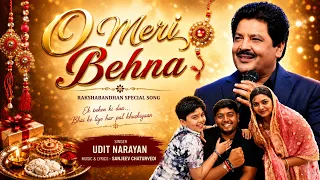 O Meri Behna ❤️ | The Ultimate Raksha Bandhan Song | Udit Narayan & Sanjeev Chaturvedi