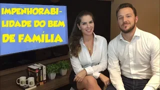 IMPENHORABILIDADE DO BEM DE FAMÍLIA - DIREITO CIVIL - AULA A DOIS