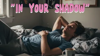 Song Title In Your Shadow 