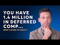 You Have 1 4M in Deferred Comp Here s When to Take It