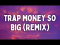 Download Lagu Trap Money so Big (Remix) (TikTok Song)