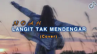 coba bertanya pada manusia tak ada jawabnya langit tak mendengar noah cover 