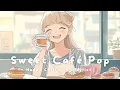 Download Lagu 【洋楽】笑顔になれるカフェ時間｜Sweet Café Pop | Morning/Cafe/Chill/Work BGM