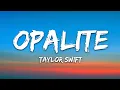 Download Lagu Taylor Swift - Opalite (Lyrics)
