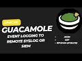 Apache Guacamole Enterprise Level Audit Logging to server JSON CEF Syslog Support