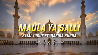 maula ya salli sami yusuf ft qasida burda shareef slowed u0026 reverb 
