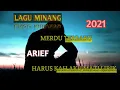 Download Lagu ARIEF - HARUSKAH KU MATI || LIRIK LAGU MINANG 2021