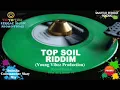 Top Soil Riddim Mix [April 2012] Young Vibez Production