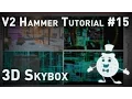 Source 1 Hammer Tutorial V2 Series Creating a 3D Skybox