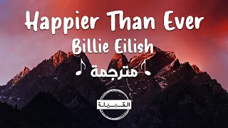 Billie Eilish Happier Than Ever مترجمة 