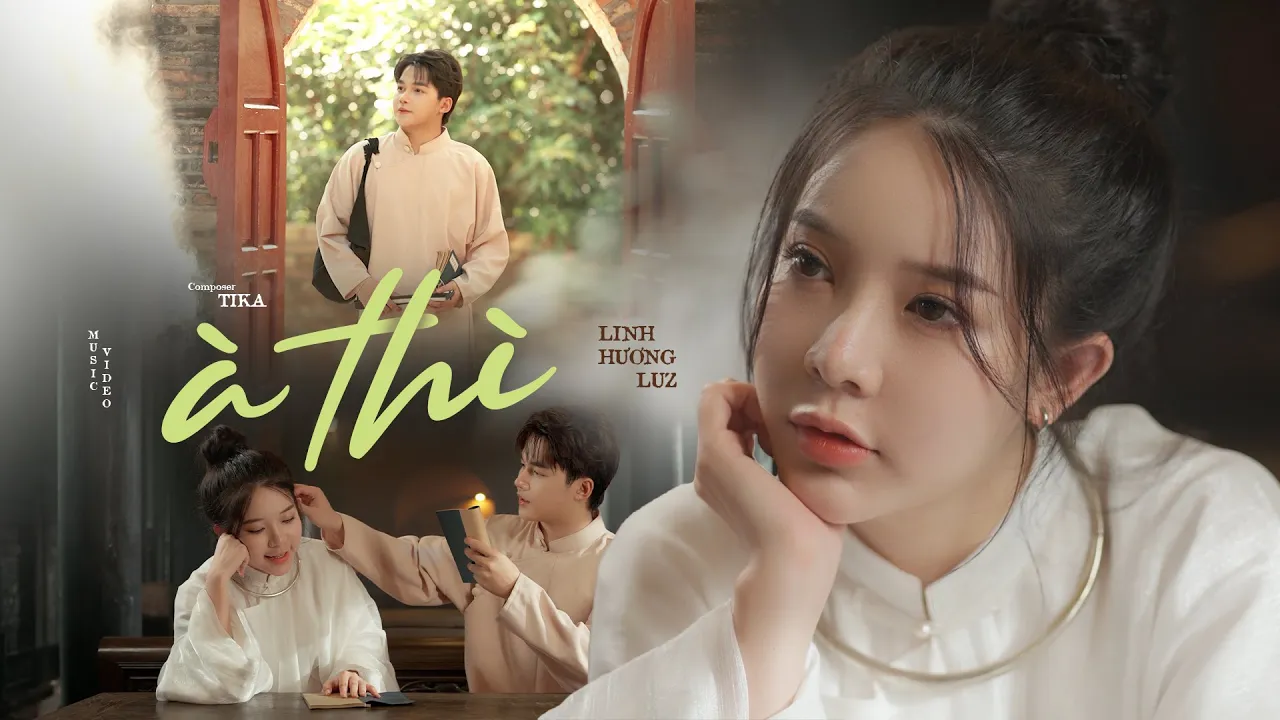 Outline Video À THÌ - LINH HƯƠNG LUZ x TIKA | MV OFFICIAL | À thì duyên kiếp hóa anh thành lá em sẽ là hoa