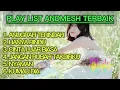 Download Lagu ANDMESH FULL ALBUM TERBAIK | KUMPULAN LAGU ANDMESH | LAGU ANDMESH FULL ALBUM | LAGU TERBARU 2025