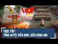 Download Lagu 🔴TƯỜNG THUẬT: TOÀN CẢNH TỔNG DUYỆT LỄ DIỄU BINH, DIỄU HÀNH A80