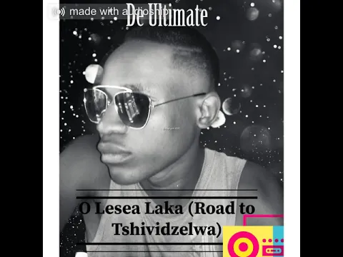 Download MP3 O Lesea Laka (Road to Tshividzelwa)