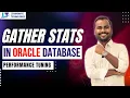 Oracle Gather Stats Performance Tuning Explained by Ankush Sir