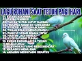 Download Lagu LAGU ROHANI SAAT TEDUH PAGI HARI • KUMPULAN LAGU ROHANI TERBARU 