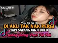 Download Lagu DJ AKU TAK NAK PERGI TAPI SAYANG JANJI DULU VIRAL TIK TOK TERBARU YANG KALIAN CARI ‼️
