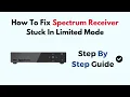 How To Fix Spectrum Receiver Stuck In Limited Mode