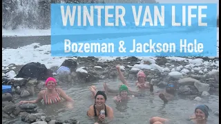 Winter van life week 2 – Bozeman & Jackson Hole