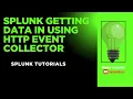 Splunk Getting Data In Using HTTP Event Collector