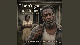 I got no home