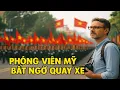 Download Lagu Phóng Viên Mỹ Quay Xe Trước Lễ Duyệt Binh Việt Nam: “Không Có Ép Buộc, Không Có Dàn Dựng