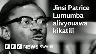 patrice lumumba simulizi ya kifo cha shujaa wa drc