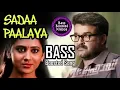 Sadaa Paalaya - Bass Boosted Song - Mr. Fraud - Gopi Sunadr - Sithara - Sudeep- Use Earphone 🎧🎵🎶🎵🎵