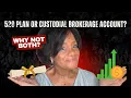 529 PLAN OR CUSTODIAL BROKERAGE ACCOUNT