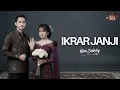 Lagu Niken Salindry X Aditya Halindra Faridzky - IKRAR JANJI (Official Video Lyric)