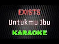 Download Lagu Exists – Untukmu Ibu Karaoke | LMusical