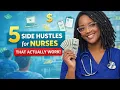5 Side Hustles for Nurses That ACTUALLY Work
