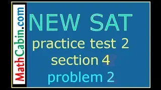 SAT Practice Test 2 Section 4 Problem 2