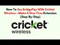 How To Use BridgePay with Cricket Wireless - Make a One-Time Extension Step-by-Step