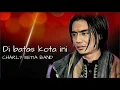 Download Lagu Charly Setia Band - Di Batas Kota Ini (cover) || Lirik