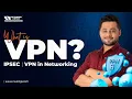 What is VPN IPSEC VPN in Networking