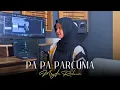 Download Lagu Meyda Rahma - Pa Pa Parcuma (Official Music Video)
