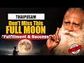Don t Miss This FULL MOON Of Fulfillment Success Thaipusam Full Moon Purnima Sadhguru