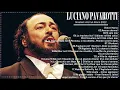 Lagu Best Of Luciano Pavarotti - Luciano Pavarotti Greatest Hits Full Album