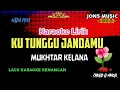 Download Lagu KU TUNGGU JANDAMU ||  MUKHTAR KELANA || NADA PRIA @Jonsmusic