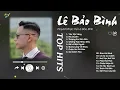 Lagu Yêu Vội Vàng x Níu Duyên - Lê Bảo Bình | Những Giai Điệu Cảm Xúc Gây Nghiện Nhất 2026