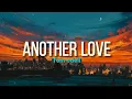 Download Lagu lyrics Another Love || Tiktok Version
