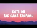Nadhif Basalamah - kota ini tak sama tanpamu (Lyrics)
