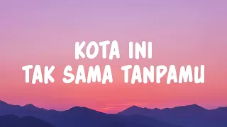 nadhif basalamah kota ini tak sama tanpamu lyrics 