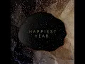 Happiest Year (Slowed Down Version)