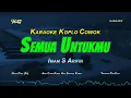 Download Lagu Semua Untukmu Karaoke Koplo Nada Cowok (Imam S Arifin)