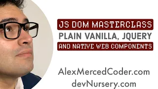 AM Coder - Javascript DOM Masterclass Plain Vanilla jQuery Native Web Components